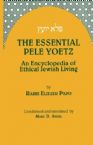 The Essential Pele Yoetz: An Encyclopedia of Ethical Jewish Living 